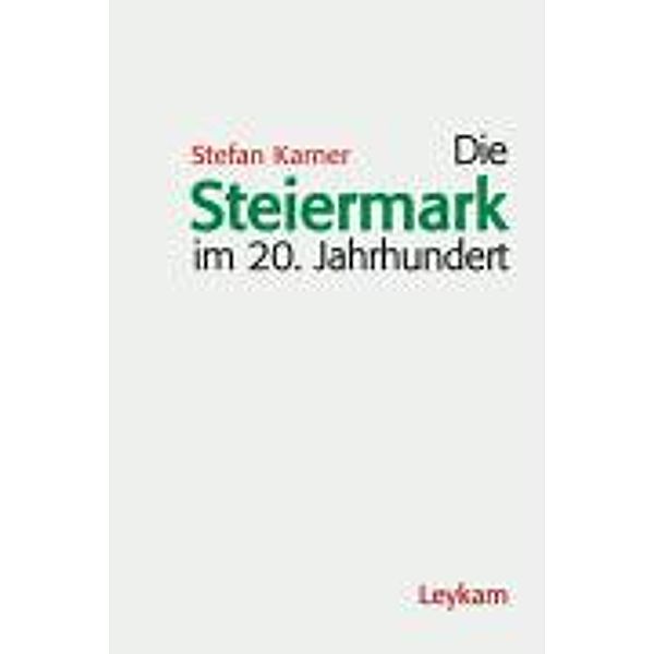 Die Steiermark im 20. Jahrhundert, Stefan Karner