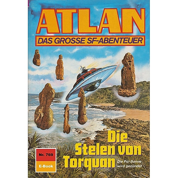 Die Stelen von Torquan (Heftroman) / Perry Rhodan - Atlan-Zyklus Im Auftrag der Kosmokraten (Teil 2) Bd.769, Arndt Ellmer