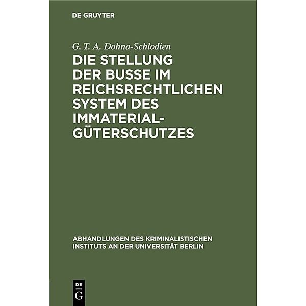 Die Stellung der Buße im reichsrechtlichen System des Immaterialgüterschutzes, G. T. A. Dohna-Schlodien