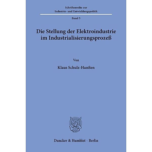 Die Stellung der Elektroindustrie im Industrialisierungsprozess., Klaus Schulz-Hanssen