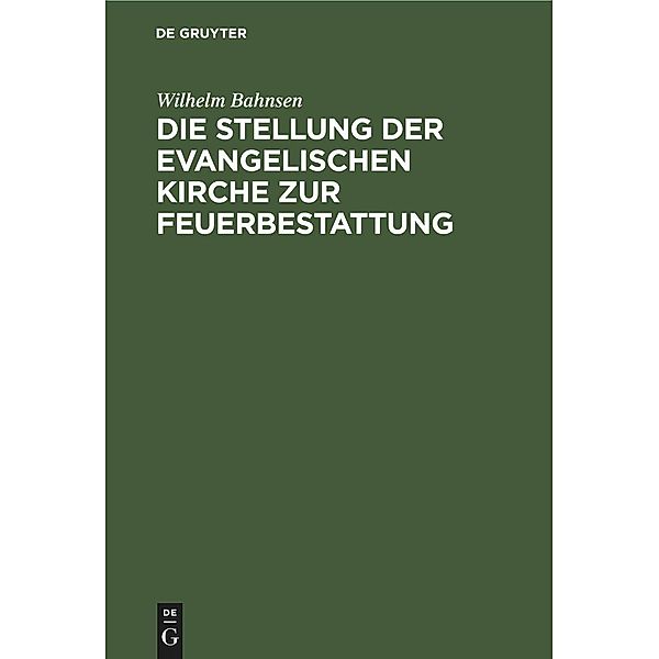 Die Stellung der evangelischen Kirche zur Feuerbestattung, Wilhelm Bahnsen