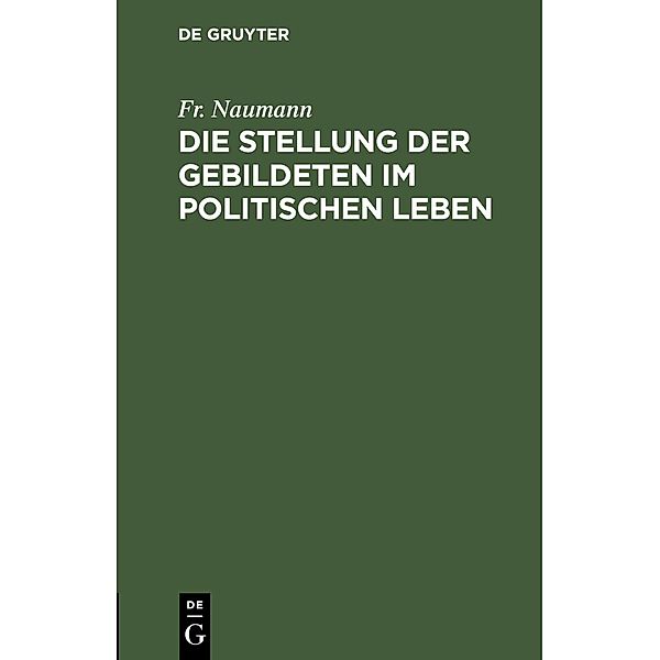 Die Stellung der Gebildeten im politischen Leben, Fr. Naumann