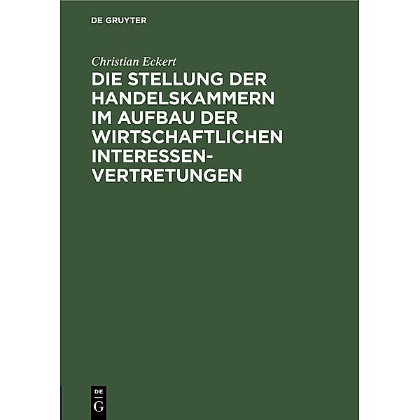 Die Stellung der Handelskammern im Aufbau der wirtschaftlichen Interessenvertretungen, Christian Eckert