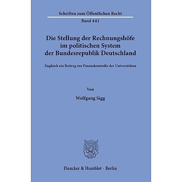 Die Stellung der Rechnungshöfe im politischen System der Bundesrepublik Deutschland., Wolfgang Sigg