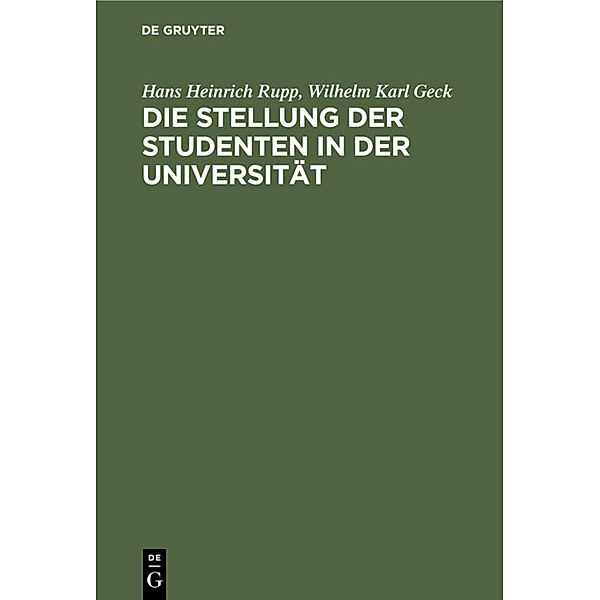 Die Stellung der Studenten in der Universität, Hans Heinrich Rupp, Wilhelm Karl Geck