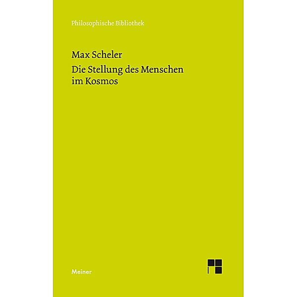 Die Stellung des Menschen im Kosmos / Philosophische Bibliothek Bd.672, Max Scheler