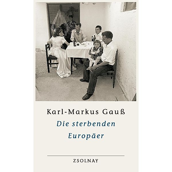 Die sterbenden Europäer, Karl-Markus Gauss