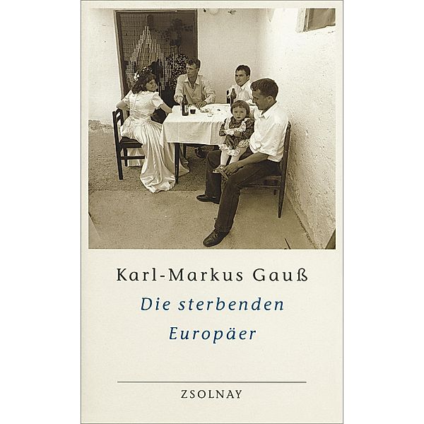 Die sterbenden Europäer, Karl-Markus Gauß