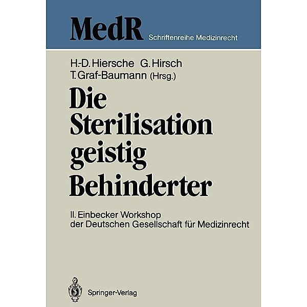 Die Sterilisation geistig Behinderter / MedR Schriftenreihe Medizinrecht