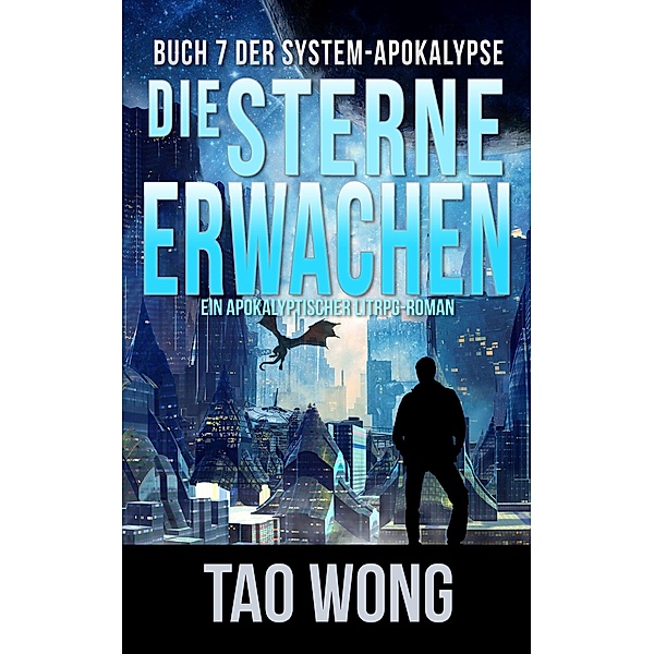 Die Sterne erwachen / Die System-Apokalypse Bd.7, Tao Wong