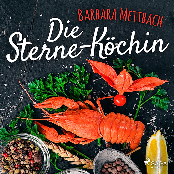 Die Sterne-Köchin, Barbara Mettbach