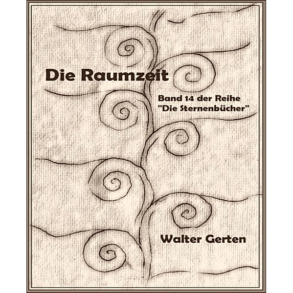 Die Sternenbücher Band 14 Die Raumzeit, Walter Gerten