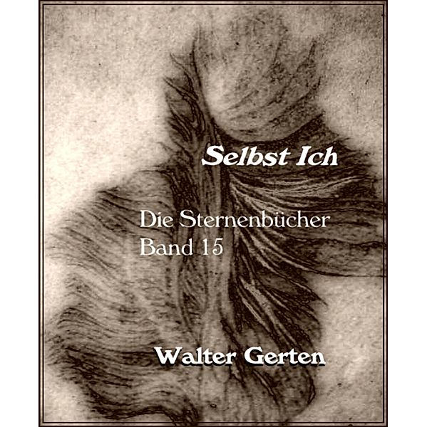 Die Sternenbücher Band 15  Selbst Ich, Walter Gerten