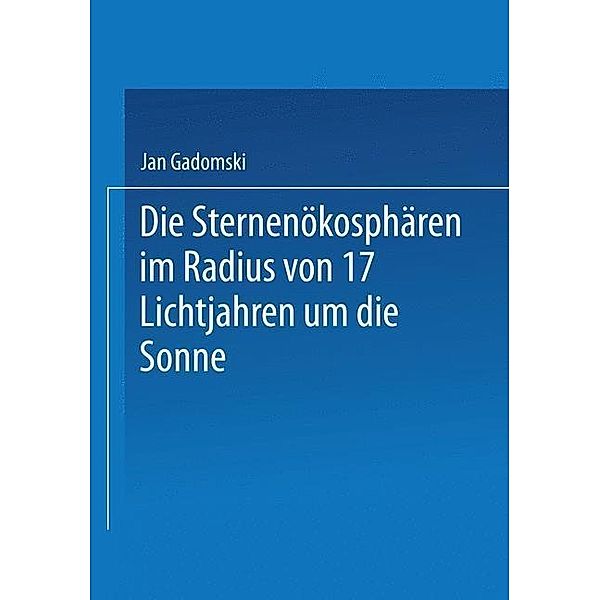 Die Sternenökosphären im Radius von 17 Lichtjahren um die Sonne, Jan Gadomski