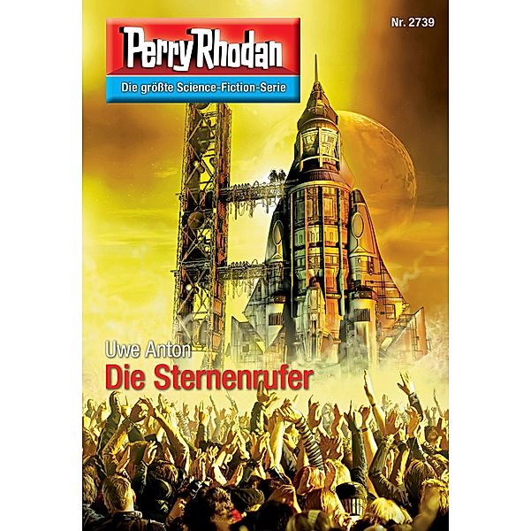 Die Sternenrufer (Heftroman) / Perry Rhodan-Zyklus Das Atopische Tribunal Bd.2739, Uwe Anton