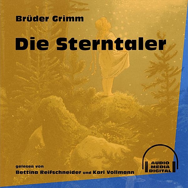 Die Sterntaler, Die Gebrüder Grimm