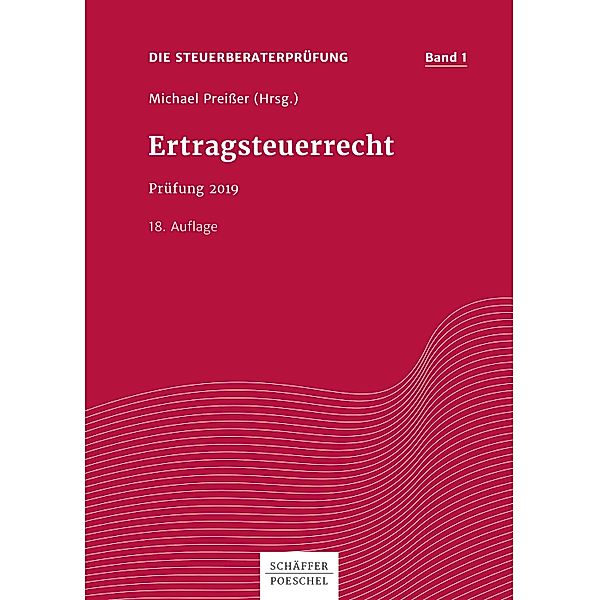 Die Steuerberaterprüfung Band 1 Ertragsteuerrecht