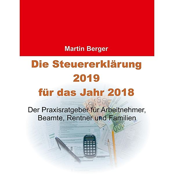 Die Steuererklärung 2019 für das Jahr 2018, Martin Berger