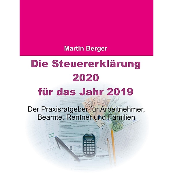 Die Steuererklärung 2020 für das Jahr 2019, Martin Berger