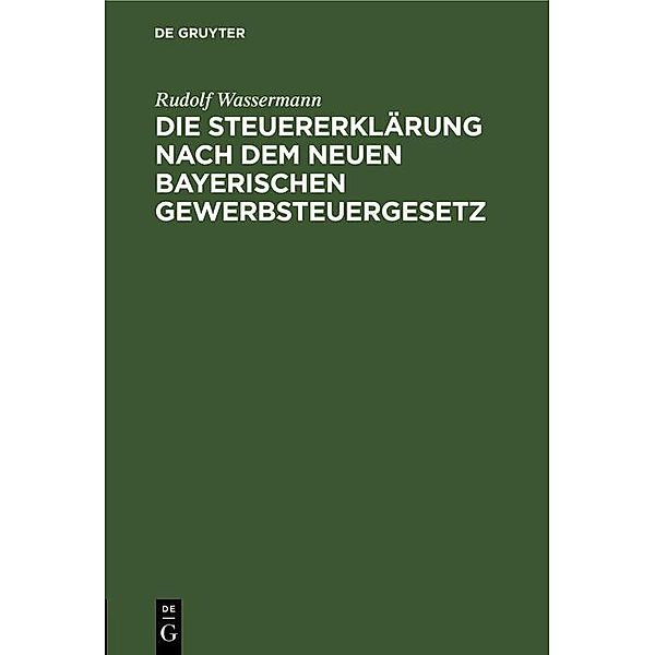 Die Steuererklärung nach dem neuen bayerischen Gewerbsteuergesetz, Rudolf Wassermann