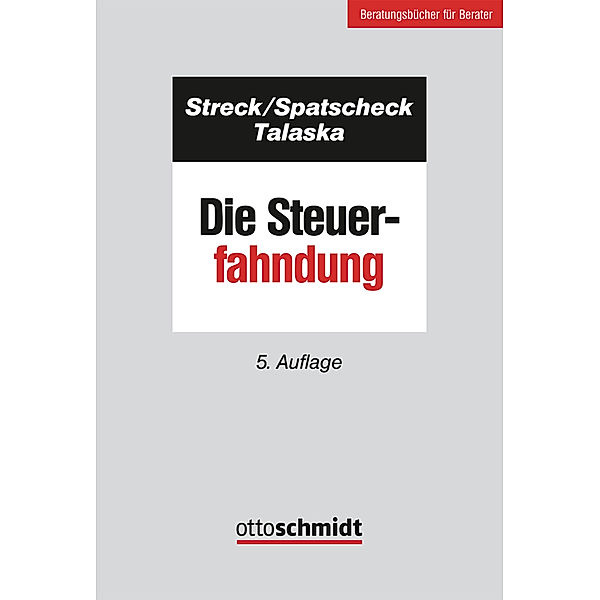 Die Steuerfahndung, Michael Streck, Rainer Spatscheck, Peter Talaska