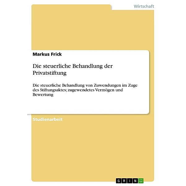 Die steuerliche Behandlung der Privatstiftung, Markus Frick