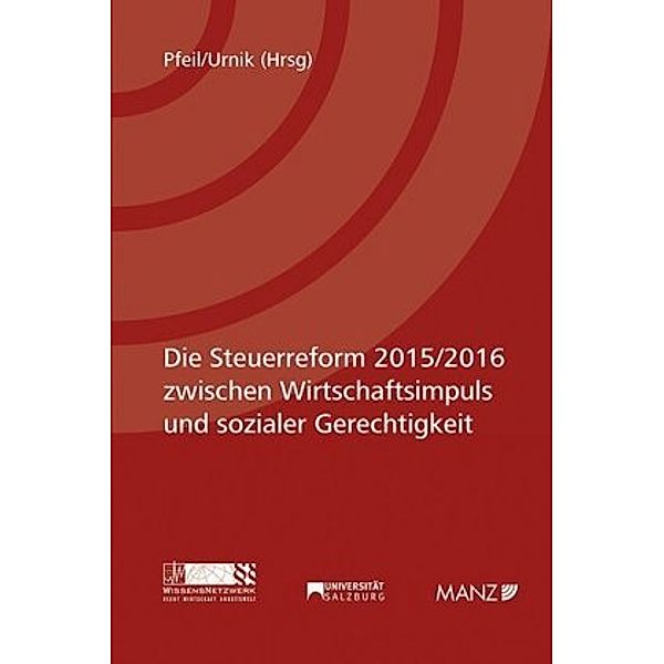 Die Steuerreform 2015/2016 zwischen Wirtschaftsimpuls und sozialer Gerechtigkeit (f. Österreich)