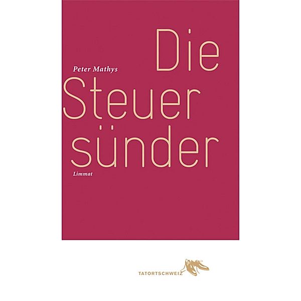 Die Steuersünder / TATORTSCHWEIZ Bd.6, Peter Mathys