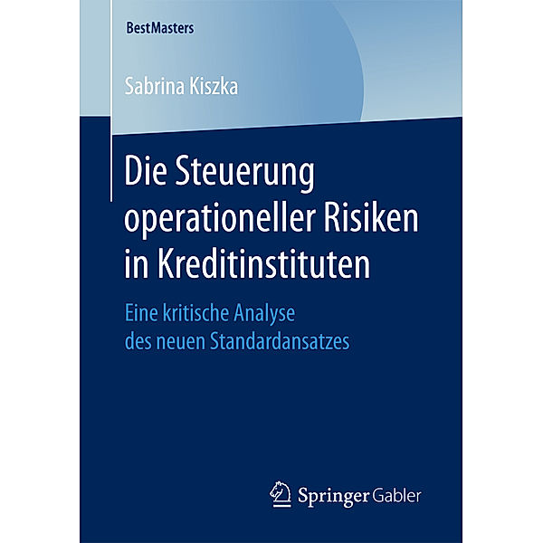 Die Steuerung operationeller Risiken in Kreditinstituten, Sabrina Kiszka