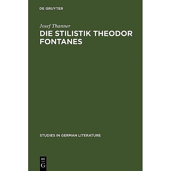 Die Stilistik Theodor Fontanes / Studies in German literature Bd.9, Josef Thanner