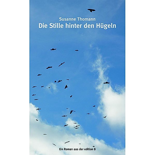 Die Stille hinter den Hügeln, Susanne Thomann