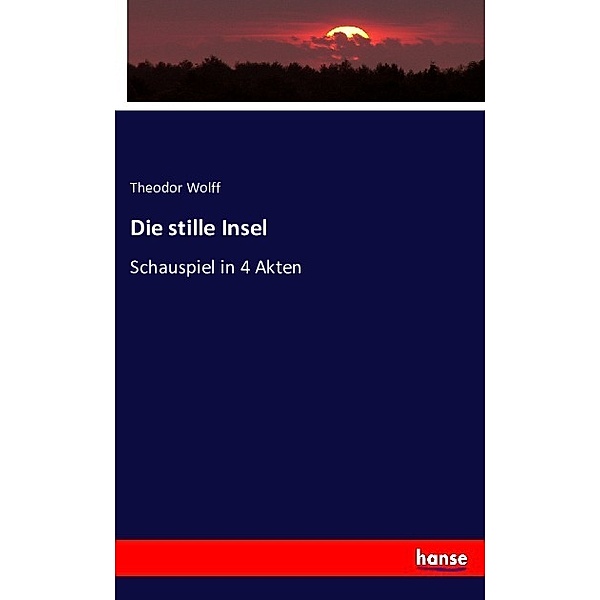 Die stille Insel, Theodor Wolff