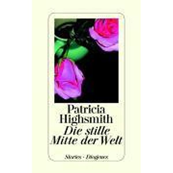 Die Stille Mitte der Welt, Patricia Highsmith