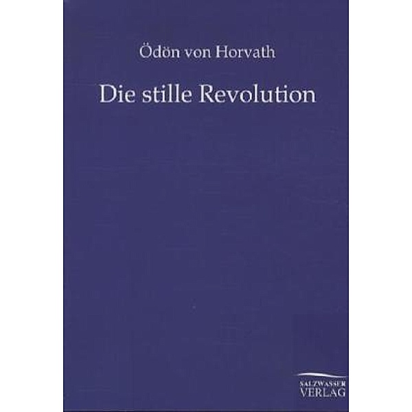 Die stille Revolution, Ödön von Horváth
