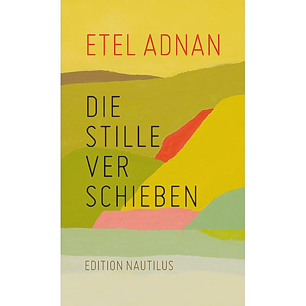 Die Stille verschieben, Etel Adnan