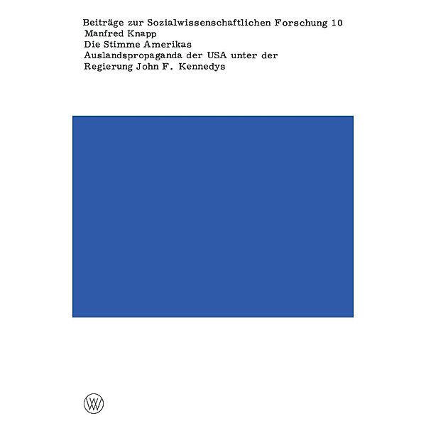 Die Stimme Amerikas / Beiträge zur sozialwissenschaftlichen Forschung Bd.10, Manfred Knapp