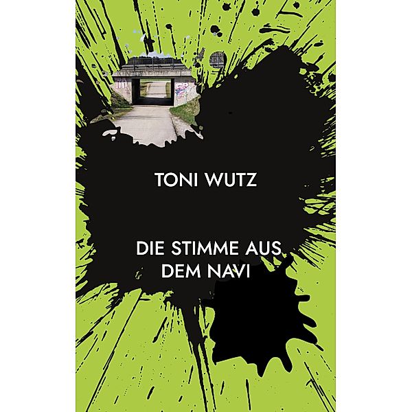 Die Stimme aus dem Navi, Toni Wutz