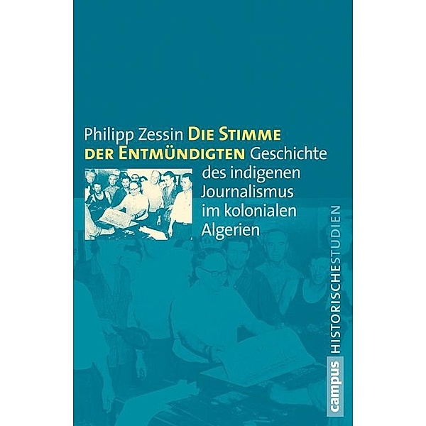 Die Stimme der Entmündigten / Campus Historische Studien Bd.62, Philipp Zessin