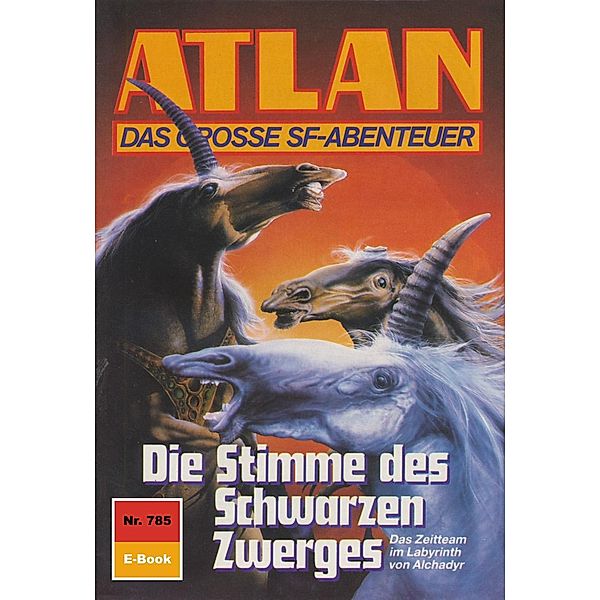 Die Stimme des Schwarzen Zwerges (Heftroman) / Perry Rhodan - Atlan-Zyklus Im Auftrag der Kosmokraten (Teil 2) Bd.785, Harvey Patton