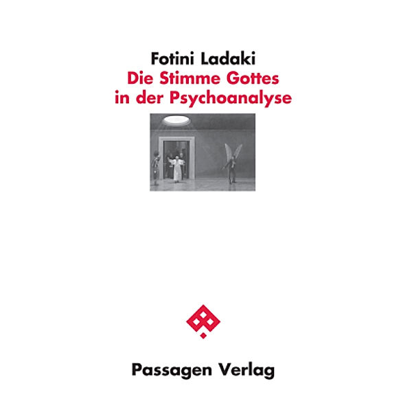 Die Stimme Gottes in der Psychoanalyse oder Das Wunder der Seele, Fotini Ladaki