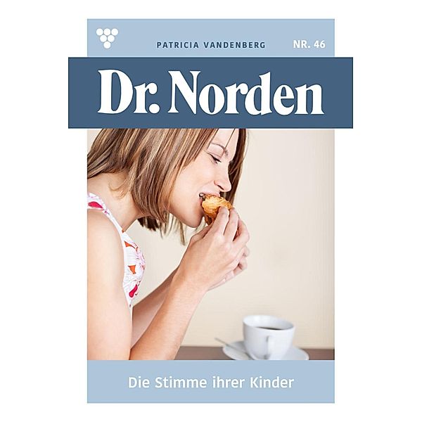 Die Stimme ihrer Kinder / Dr. Norden Bd.46, Patricia Vandenberg