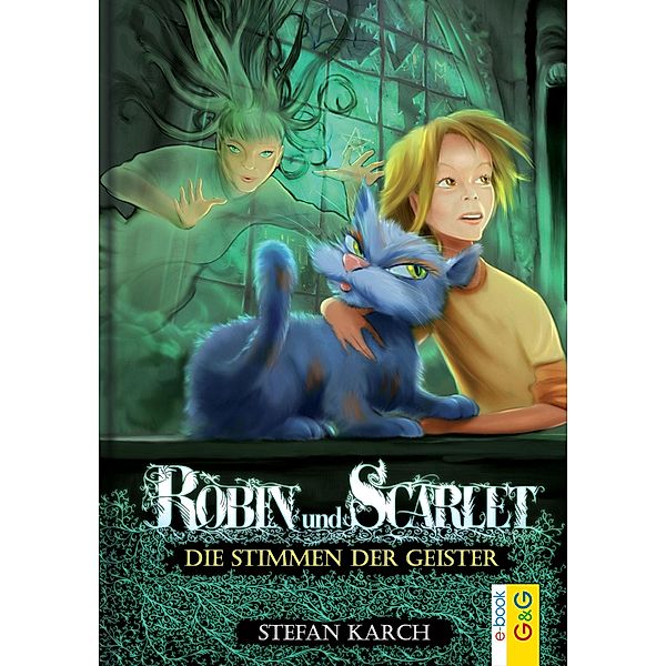 Die Stimmen der Geister / Robin und Scarlet Bd.2, Stefan Karch