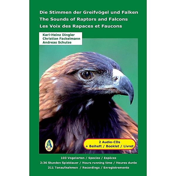 Die Stimmen der Greifvögel und Falken - The Sounds of Raptors and Falcons - Les Voix des Rapaces et Faucons, 2 Audio-CDs, Karl H Dingler, Christian Fackelmann, Andreas Schulze