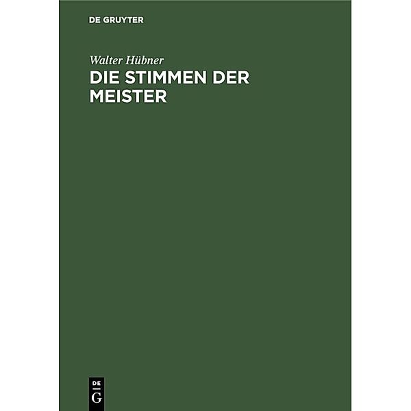 Die Stimmen der Meister, Walter Hübner