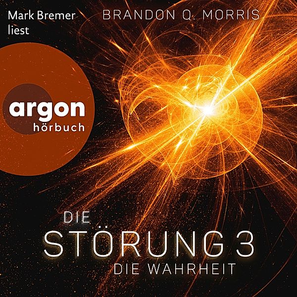 Die Störung - 3 - Die Wahrheit, Brandon Q. Morris