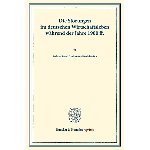 Die Störungen im deutschen Wirtschaftsleben während der Jahre 1900 ff.
