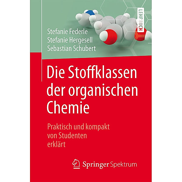 Die Stoffklassen der organischen Chemie, Stefanie Federle, Stefanie Hergesell, Sebastian Schubert