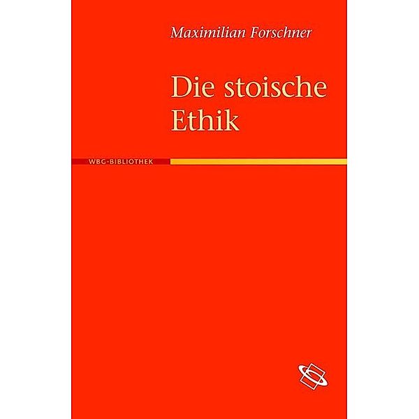 Die stoische Ethik, Maximilian Forschner