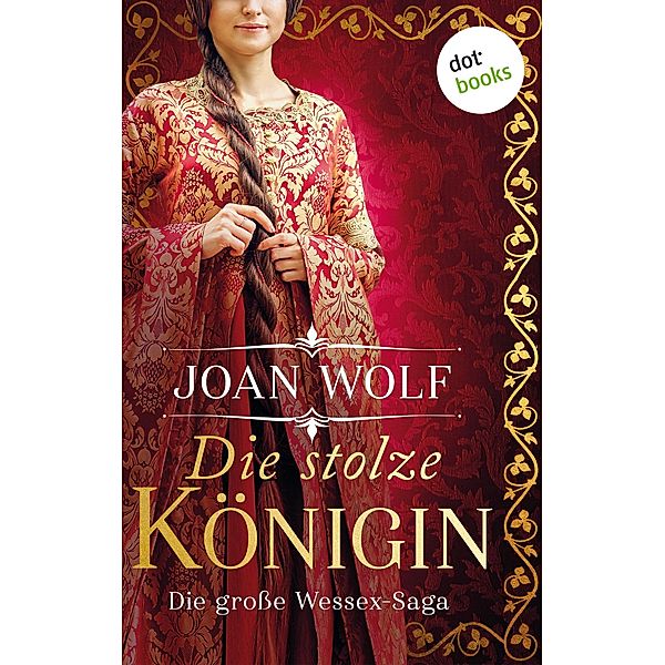 Die stolze Königin, Joan Wolf