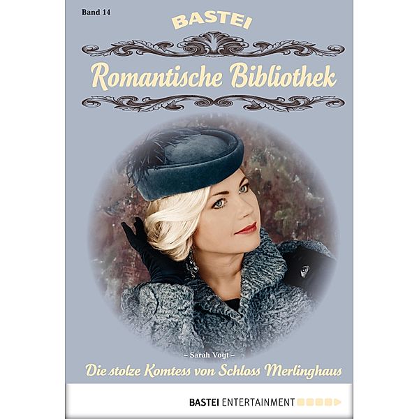 Die stolze Komtess von Schloss Merlinghaus / Romantische Bibliothek Bd.14, Sarah Vogt